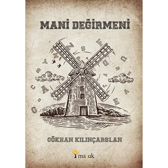 Mani Değirmeni Gökhan Kılınçarslan