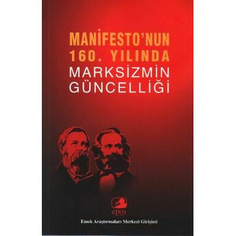 Manifesto'nun 160. Yılında Marksizmin Güncelliği Derleme