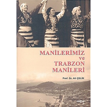 Manilerimiz Ve Trabzon Manileri Ali Çelik