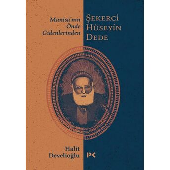 Manisa’nın Önde Gidenlerinden Şekerci Hüseyin Dede Halit Develioğlu