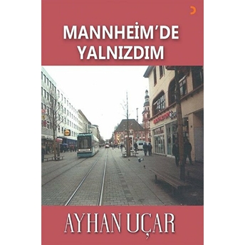 Mannheim’de Yalnızdım