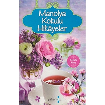 Manolya Kokulu Hikayeler Ender H. Derince