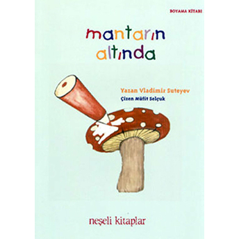 Mantarın Altında - Boyama Kitabı Vladimir Suteyev