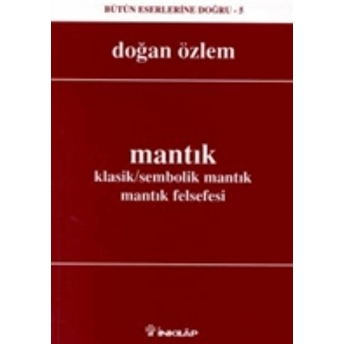 Mantık Klasik/Sembolik Mantık Mantık Felsefesi Doğan Özlem