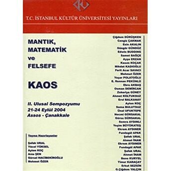 Mantık, Matematik Ve Felsefe : 2. Ulusal Sempozyumu 21 - 24 Eylül 2004 : Kaos Kolektif