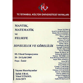 Mantık, Matematik Ve Felsefe 3. Ulusal Sempozyumu: Sonsuzluk Ve Görelilik Kolektif