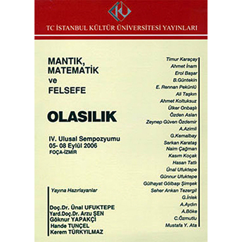 Mantık, Matematik Ve Felsefe : 4. Ulusal Sempozyumu 5 - 8 Eylül 2004 : Olasılık Kolektif