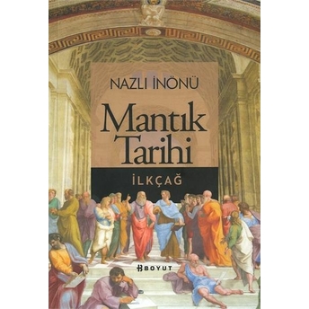 Mantık Tarihi / Ilkçağ Nazlı Inönü