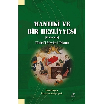 Mantıki Ve Bir Hezliyyesi (Metin-Şerh) Abdulmuttalip Ipek