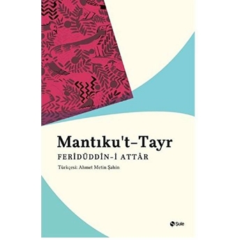 Mantıku't-Tayr Feridüddin-I Attar