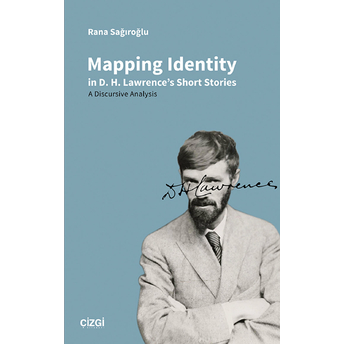 Mapping Identity In D. H. Lawrences Short Stories Rana Sağıroğlu