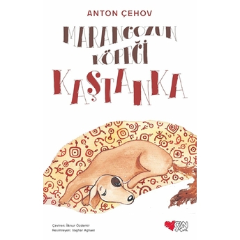 Marangozun Köpeği Kaştanka Anton Pavloviç Çehov