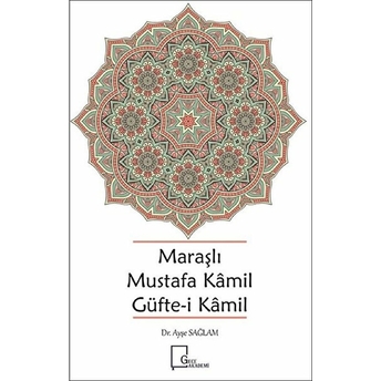 Maraşlı Mustafa Kamil Güftei Kamil - Ayşe Sağlam