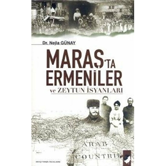 Maraş'ta Ermeniler Ve Zeytun Isyanları Nejla Günay