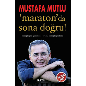 Maraton'da Sona Doğru Mustafa Mutlu