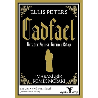 Marazi Bir Kemik Merakı - Cadfael Birader Serisi Birinci Kitap Ellis Peters