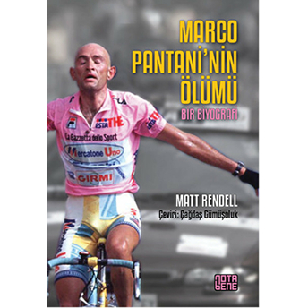 Marco Pantani'nin Ölümü - Bir Biyografi Matt Rendell