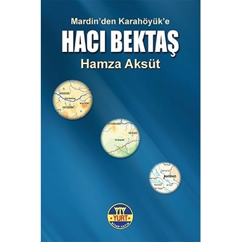 Mardin’den Karahöyük’e Hacı Bektaş Hamza Aksüt