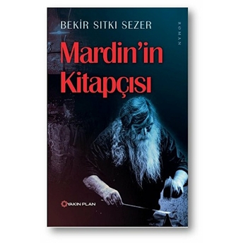 Mardinin Kitapçısı Bekir Sıtkı Sezer