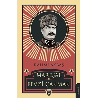 Mareşal Fevzi Çakmak Rahmi Akbaş