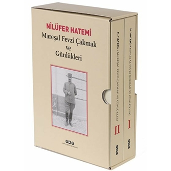 Mareşal Fevzi Çakmak Ve Günlükleri - Kutulu 2 Cilt Takım Nilüfer Hatemi