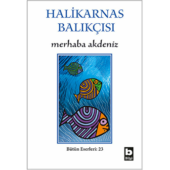 Marhaba Akdeniz - Bütün Eserleri - 23 Halikarnas Balıkçısı