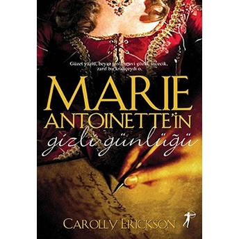 Marie Antoinette’in Gizli Günlüğü Carolly Erickson