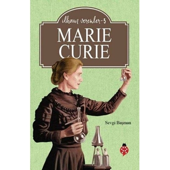 Marie Curie - Ilham Verenler 3 Sevgi Başman