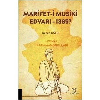 Marifet-I Musiki Edvarı - 1385? - Recep Uslu