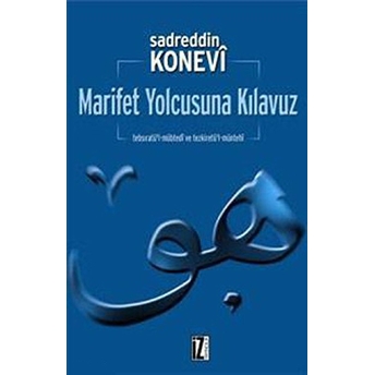 Marifet Yolcusuna Kılavuz Sadreddin Konevi