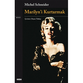 Marilyn’i Kurtarmak Michel Schneider