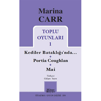 Marina Carr Toplu Oyunları 1 - Kediler Bataklığı'nda / Portia Coughlan / Mai Marina Carr