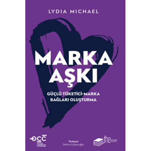 Marka Aşkı Güçlü Tüketici-Marka Bağları Oluşturma Lydia Michael