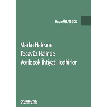 Marka Hakkına Tecavüz Halinde Verilecek Ihtiyati Tedbirler