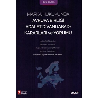 Marka Hukukunda Avrupa Birliği Adalet Divanı (Abad) Kararları Ve Yorumu Deniz Çelikel