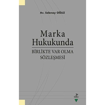 Marka Hukukunda Birlikte Var Olma Sözleşmesi Selenay Oğuz