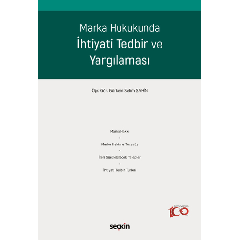 Marka Hukukunda Ihtiyati Tedbir Ve Yargılaması Görkem Selim Şahin