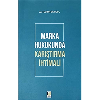 Marka Hukukunda Karıştırma Ihtimali Harun Sarıgül