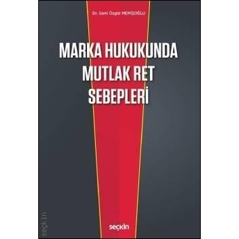 Marka Hukukunda Mutlak Ret Sebepleri Sami Özgür Memişoğlu