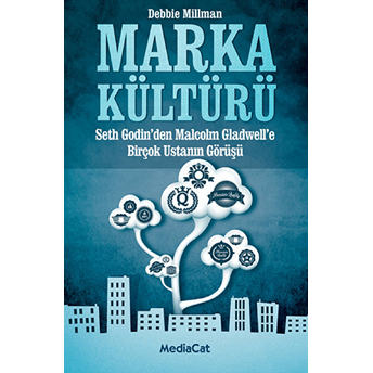 Marka Kültürü Seth Godin'den Malcolm Cladwell'e Birçok Ustanın Görüşü Debbie Millman