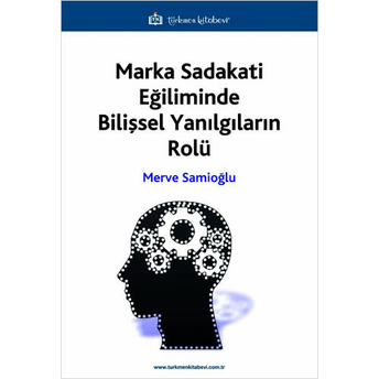 Marka Sadakati Eğiliminde Bilişsel Yanılgıların Rolü Merve Samioğlu