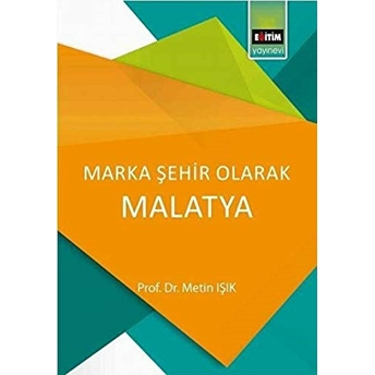 Marka Şehir Olarak Malatya - Metin Işık