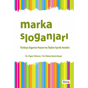 Marka Sloganları - Türkiye Sigorta Pazarı'na Ilişkin Içerik Analizi - Özlem Deniz Başar