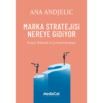 Marka Stratejisi Nereye Gidiyor Ana Andjelic