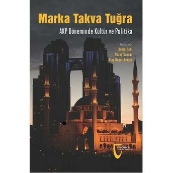 Marka, Takva, Tuğra Akp Döneminde Kültür Ve Politika Kolektif