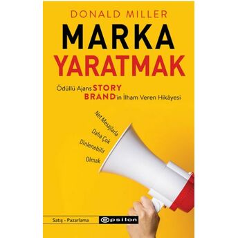 Marka Yaratmak - Ödüllü Ajans Storybrand’in Ilham Veren Hikâyesi Donald Miller