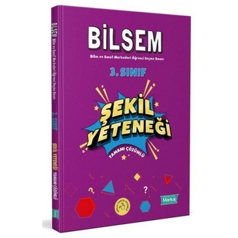 Markaj Yayınları 3. Sınıf Bilsem Hazırlık Şekil Yeteneği Tamamı Çözümlü Komisyon