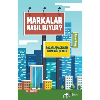 Markalar Nasıl Büyür? Byron Sharp,Jenni Romaniuk