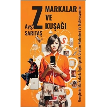 Markalar Ve Z Kuşağı Ayşe Sarıtaş