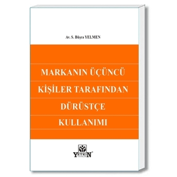 Markanın Üçüncü Kişiler Tarafından Dürüstçe Kullanımı S. Büşra Yelmen